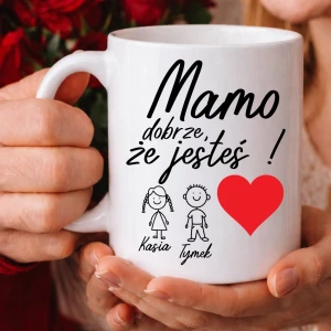 Kubek dla Mamy MAMO DOBRZE, ŻE JESTEŚ.webp