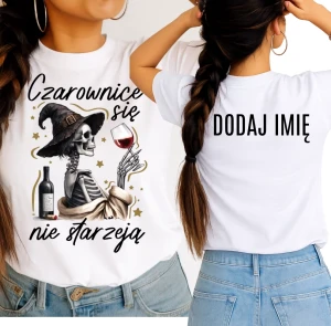 Koszulka na urodziny dla koleżanki - CZAROWNICE SIĘ NIE STARZEJĄ  Z IMIENIEM 