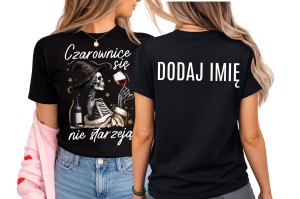 Koszulki na babski wyjazd urodzinowy z imionami - CZAROWNICE SIĘ NIE STARZEJĄ .jpg