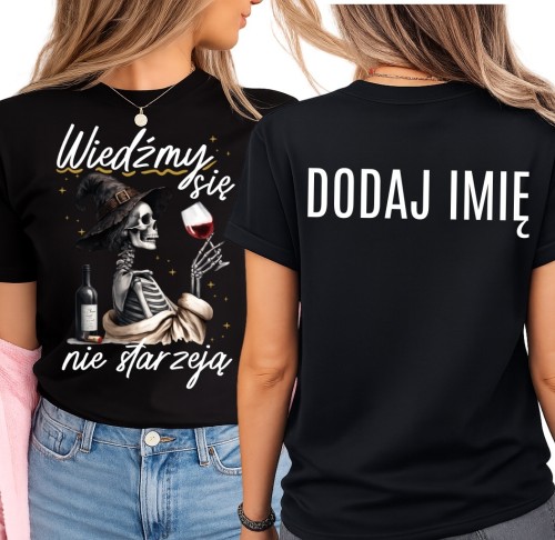 Wiedźmy sie nie starzeją - urodzinowa koszulka damska dla koleżanki.jpg