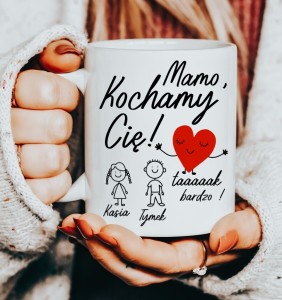 Kubek dla Mamy - Mamo, Kochamy cię taaaak bardzo !!