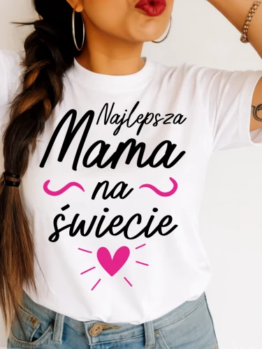 Koszulka dla Mamy na Dzień Mamy - NAJLEPSZA MAMA NA ŚWIECIE