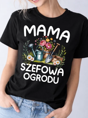 Koszulka dla Mamy - MAMA SZEFOWA OGRODU