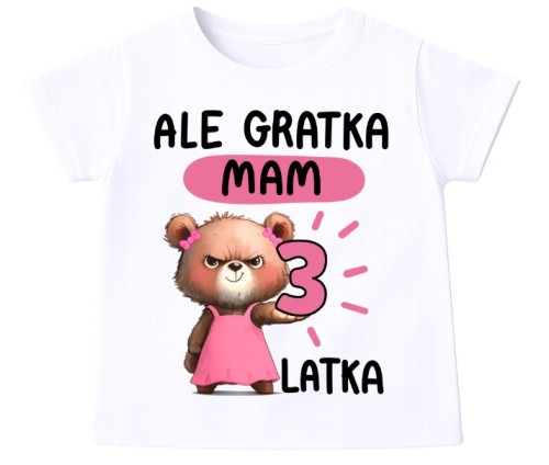 Koszulka dla DZIEWCZYNKI NA 4 URODZINY - ALE GRATKA MAM 3 LATKA.jpg