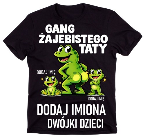 Koszulka dla Taty na DZIEŃ OJCA z imionami Taty - GANG ŻAJEBISTEGO TATY DWÓJKI DZIECI