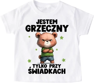  Koszulka dziecięca ''JESTEM GRZECZNY TYLKO PRZY ŚWIADKACH''miś