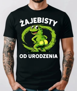 Męska koszulka na prezent dla chłopaka - ŻAJEBISTY OD URODZENIA