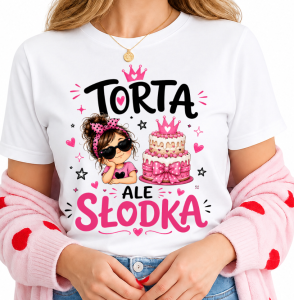  Koszulka ze śmiesznym napisem TORTA ALE SŁODKA 