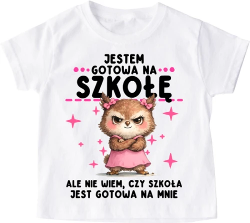Koszulka dziecięca DO SZKOŁY ''JESTEM GOTOWA NA SZKOŁĘ'' Z SÓWKĄ