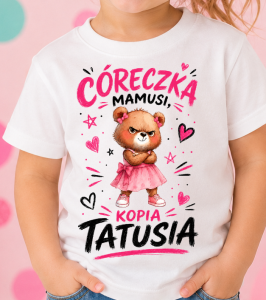  Koszulka dla dziewczynki - CÓRECZKA MAMUSI KOPIA TATUSIA 