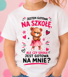  Koszulka dla dziewczynki JESTEM GOTOWA NA SZKOŁĘ 