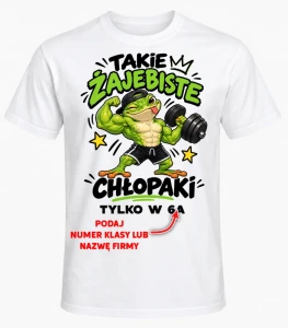 KOSZULKA NA DZIEŃ CHŁOPAKA ''TAKIE ŻAJEBISTE 6'' 