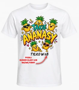 KOSZULKA NA DZIEŃ CHŁOPAKA ''TAKIE ANANASY''  