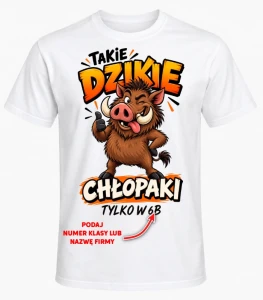 KOSZULKA NA DZIEŃ CHŁOPAKA ''TAKIE DZIKIE CHŁOPAKI''