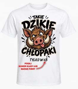 KOSZULKA NA DZIEŃ CHŁOPAKA ''TAKIE DZIKIE CHŁOPAKI''