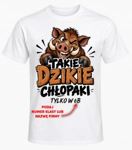 KOSZULKA NA DZIEŃ CHŁOPAKA ''TAKIE DZIKIE CHŁOPAKI'' 