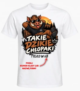 KOSZULKA NA DZIEŃ CHŁOPAKA ''TAKIE DZIKIE CHŁOPAKI''  