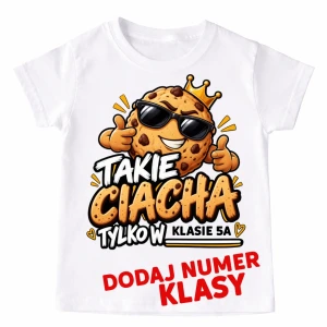Koszulki dla kolegów z klasy - takie ciacha tylko w