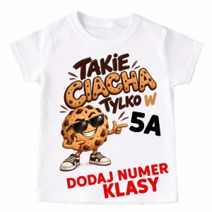 Koszulki dla kolegów z klasy - takie ciacha tylko w 