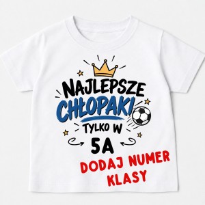 Koszulki na Dzień Chłopaka DLA KOLEGÓW Z KLASY - NAJLEPSZE CHŁOPAKI TYLKO W