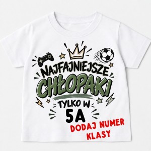 Koszulki na Dzień Chłopaka DLA KOLEGÓW Z KLASY - NAJFAJNIEJSZE CHŁOPAKI TYLKO W