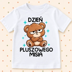 Koszulka dziecięcia na DZIEŃ PLUSZOWEGO MISIA