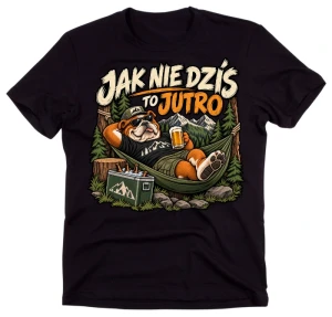 Śmieszna męska koszulka jak nie dziś to jutro 