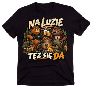 Śmieszna męska koszulka NA LUZIE TEŻ SIĘ DA