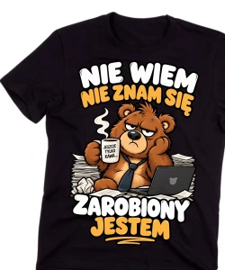 Śmieszna męska koszulka nie wiem nie znam się zarobiony jestem 