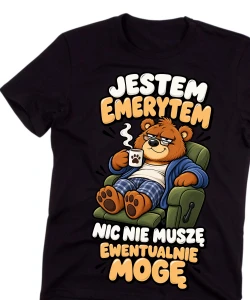 Męska śmieszna koszulka DLA EMERYTA - JESTEM EMERYTEM NIC NIE MUSZĘ EWENTUALNIE MOGĘ 