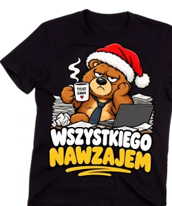 Męska śmieszna świąteczna koszulka dla kolegów z pracy - WSZYSTKIEGO NAWZAJEM 