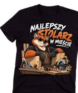 Koszulka dla stolarza - NAJLEPSZY STOLARZ W MIEŚCIE