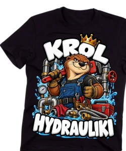 Koszulka dla HYDRAULIKA - KRÓL HYDRAULIKI 