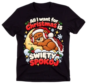  Koszulka świąteczna na prezent - ALL I WANT FOR CHRISTMAS IS .. ŚWIĘTY SPOKÓJ