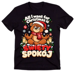  Koszulka świąteczna na prezent - ALL I WANT FOR CHRISTMAS IS .. ŚWIĘTY SPOKÓJ 