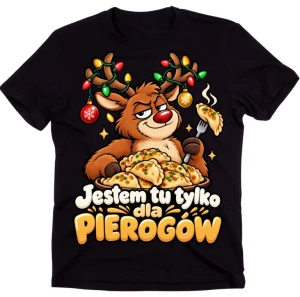  Koszulka świąteczna na prezent - JESTEM TU TYLKO DLA PIEROGÓW