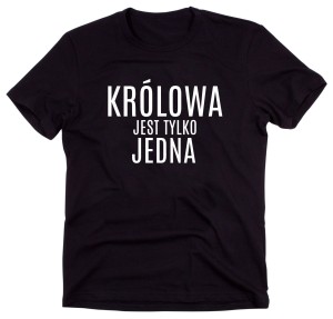 Czarny Klasyczny T-shirt"KRÓLOWA JEST TYLKO JEDNA"