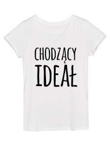 Koszulka damska "chodzący ideał"