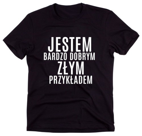 Czarny Klasyczny T-shirt "JESTEM BARDZO DOBRYM ZŁYM PRZYKŁADEM"