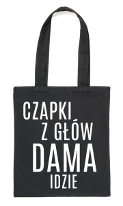 Czarny Shopper"CZAPKI Z GŁÓW DAMA IDZIE"