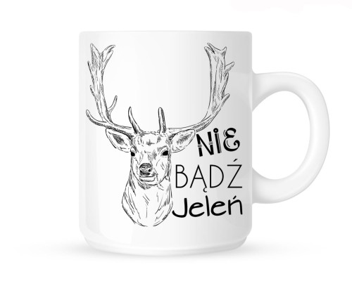 Kubek "NIE BĄDZ JELEŃ +JELEŃ"