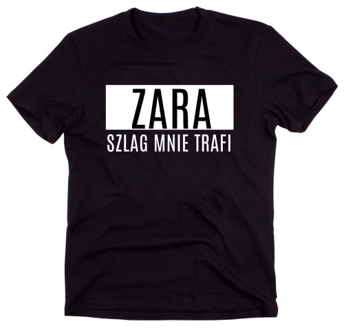 Czarny Klasyczny T-shirt "ZARA SZLAG MNIE TRAFI"