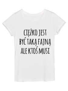 Koszulka damska "ciężko jest.."
