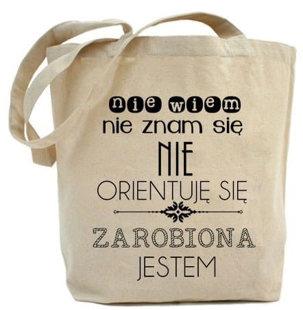 Shopper "NIE WIEM ,NIE ZNAM SIĘ,NIE ORIENTUJĘ SIĘ..."