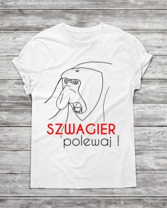 Koszulka męska "szwagier polewaj" 
