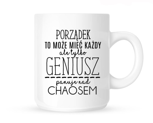 Kubek "PORZĄDEK TO MOŻE MIEĆ KAŻDY...