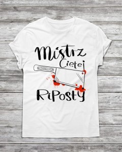 Koszulka męska  MISTRZ CIĘTEJ RIPOSTY+RYSUNEK