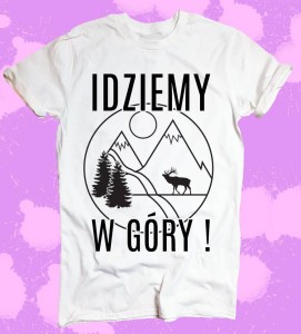 koszulka damska IDZIEMY W GÓRY,koszulka na wycieczkę w góry 