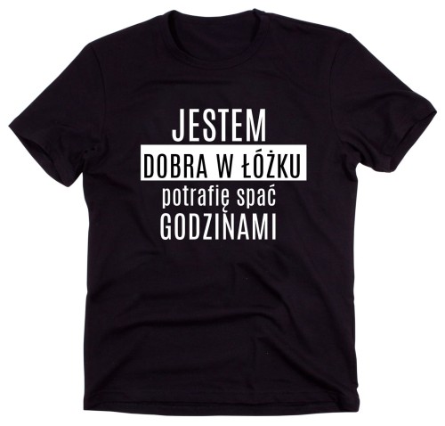 Czarny Klasyczny T-shirt "JESTEM DOBRA W ŁÓŻKU POTRAFIĘ SPAĆ GODZINAMI"