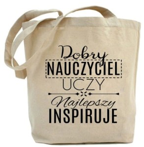 Shopper "DOBRY NAUCZYCIEL UCZY NAJLEPSZY INSPIRUJE"
